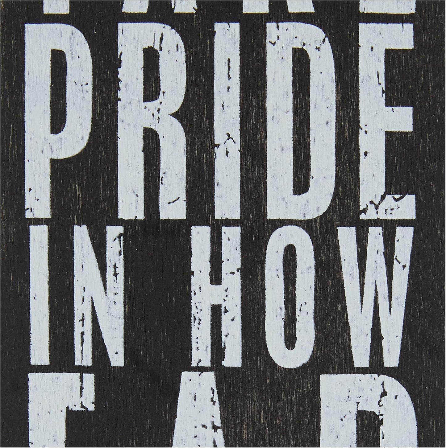 Primitives by Kathy 22677 Pinstriped Trimmed Box Sign, 3" x 12", Take Pride In How Far You Have Come