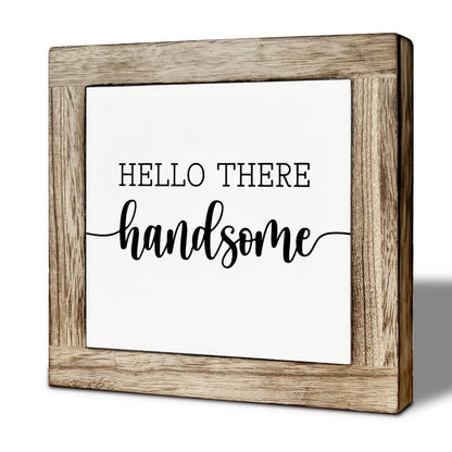 Farmhouse Inspirational Wooden Box Sign, Hello There Handsome Quote Sign, Rustic Motivational Decor for Tabletop, Funny Home Desk Decor for Living Room Office 5.9x5.9 Inches