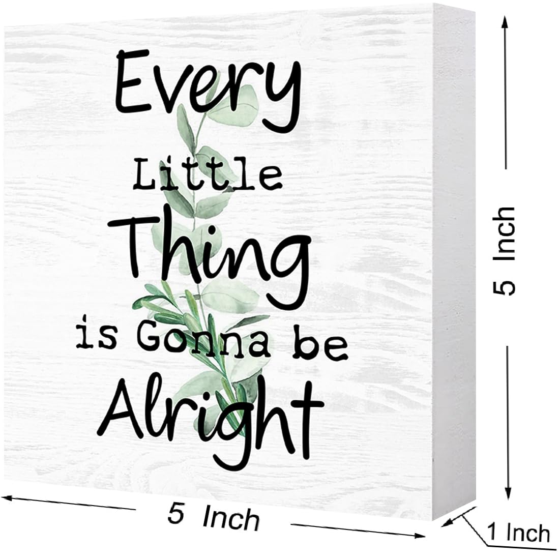 Every Little Thing is Gonna Be Alright Wooden Box Sign - Inspirational Farmhouse Plant Home Desk Shelf Tabletop Wall Decor (White Wood Sign 5x5 Inch)