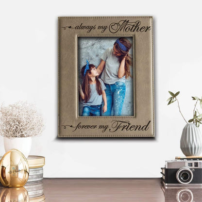 BELLA BUSTA Engraved Leather Picture Frame, Always my Mother, Forever my Friend, 5" x 7" Vertical