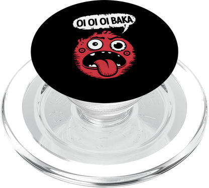 Funny Oi Oi Oi Baka Sarcastic Meme PopSockets PopGrip for MagSafe