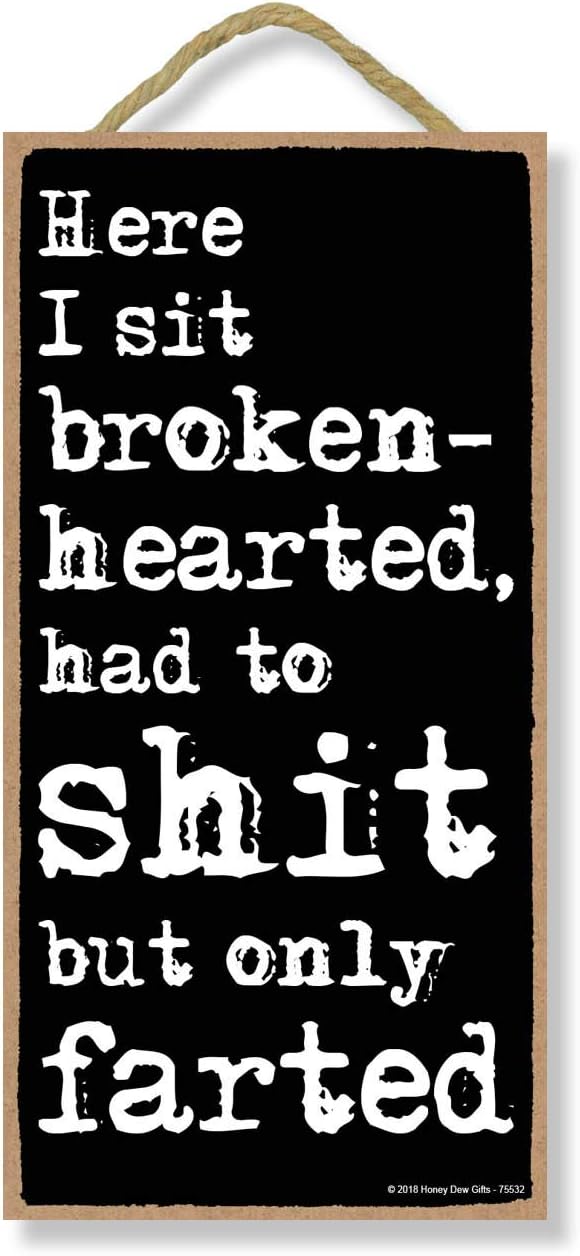 Honey Dew Gifts, "Here I Sit Broken Hearted Only Farted" Funny Bathroom Sign, Decorative Wood Wall Art