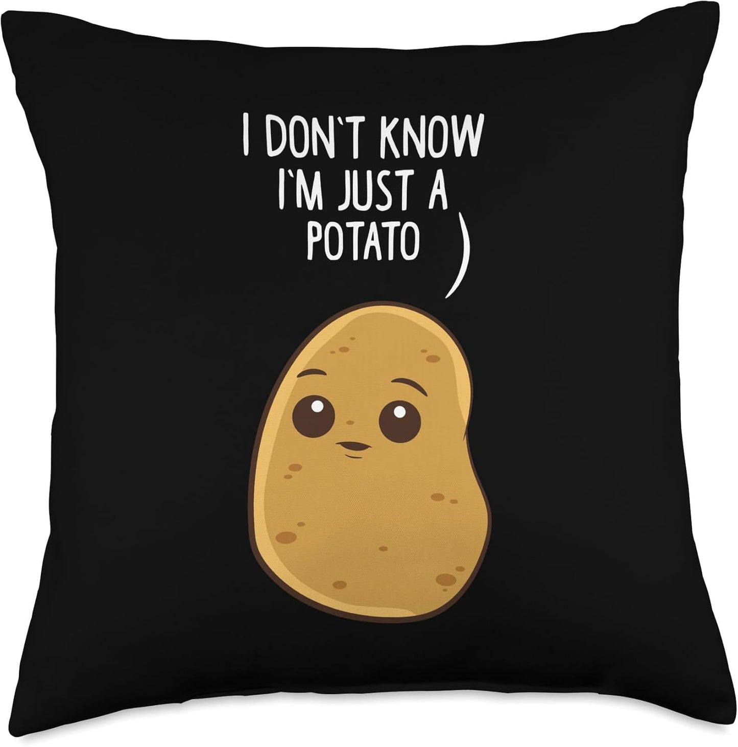 Gift For Potatoes Potatoes I Don't Know I'm Just a Potato Throw Pillow