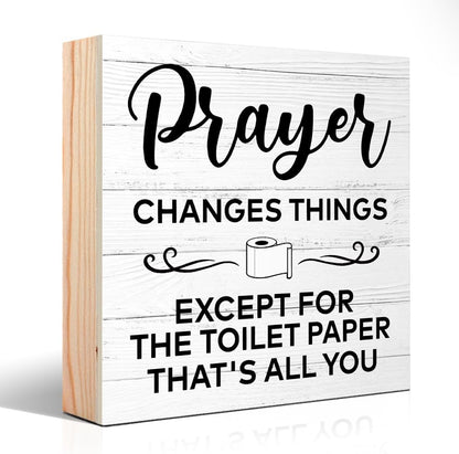 Prayer Changes Things Except for The Toilet Paper That's All You Wooden Sign Desk Decor for Home Office Washroom