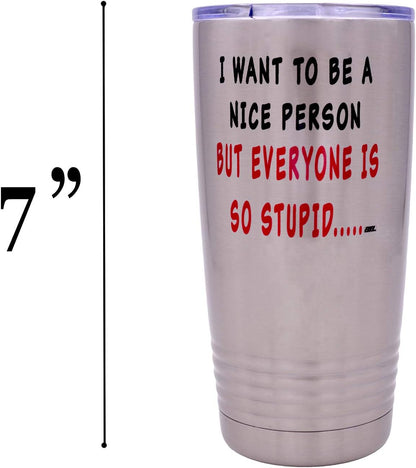 Rogue River Tactical Funny Sarcastic Nice Person 20 Oz. Travel Tumbler Mug with Lid, Vacuum Insulated Work Gift