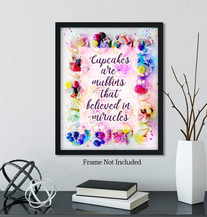 Wall Decor Art Print - Cupcakes Are Muffins That Believed In Miracles - 8x10 Unframed Baking-Themed Gift for Bakers
