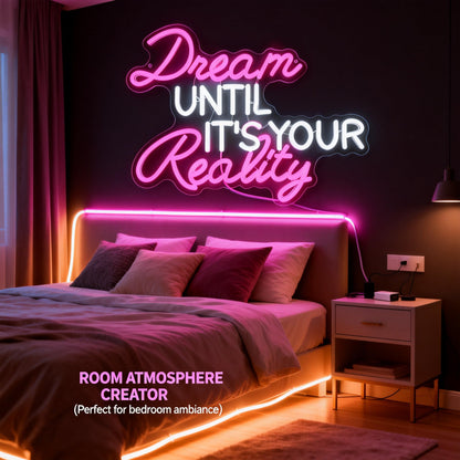 Dream Until Its Your Reality LED Neon Light,Pink Neon Sign，Bedroom, study, classroom and office decoration.16.9x12.6in 5V USB Decor,