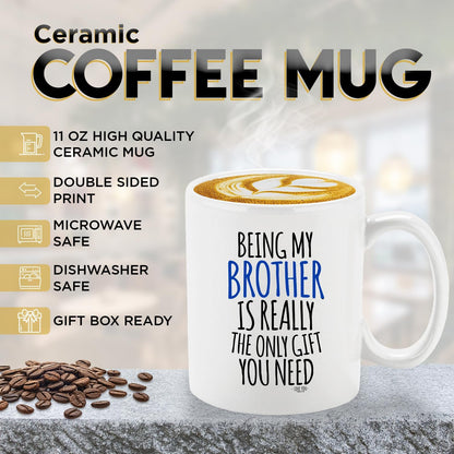 Veracco Being My Brother Is Really The Only Gifts You Need Ceramic Coffee Mug, White, For Him Birthday
