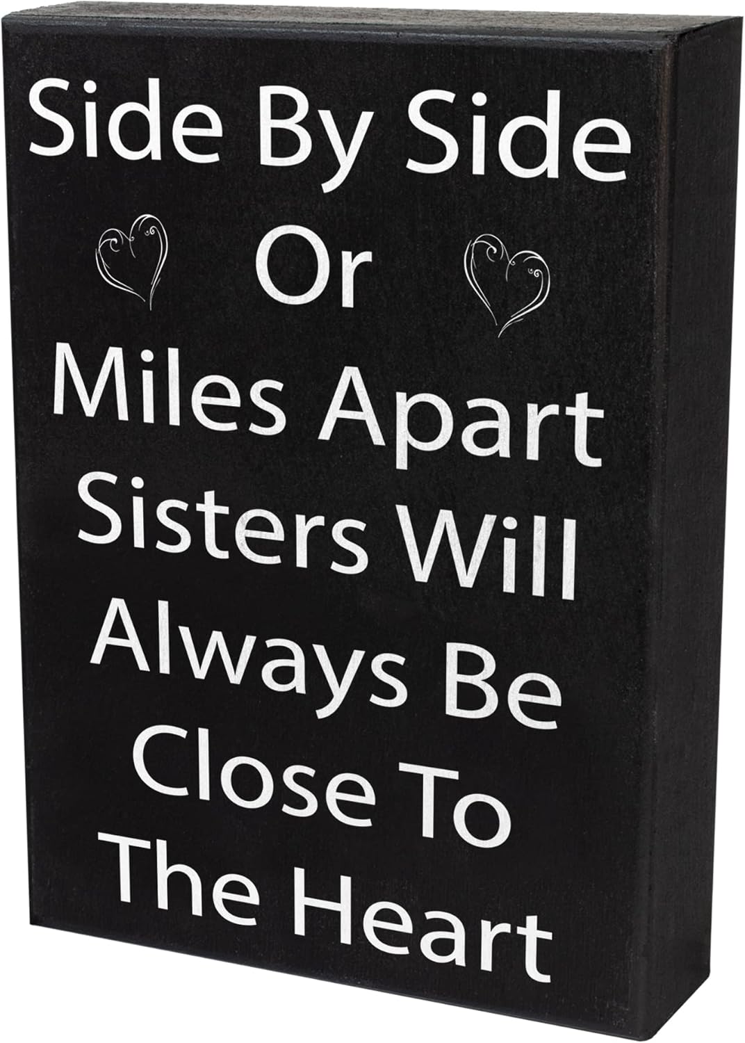 JennyGems Sisters Gift Sign - Side by Side or Miles Apart Sisters Will Always be Close to the Heart - Black and White