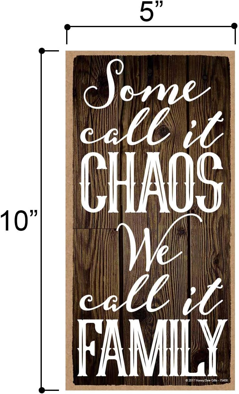 Honey Dew Gifts Decorative Wood Sign, "Some Call It Chaos We Call It Family," 5x10 Inch Wall Decor, 75408