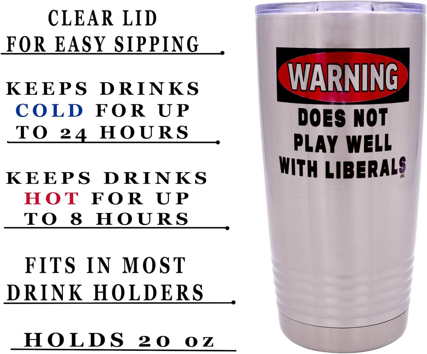 20 Rogue River Tactical Funny Warning Does Not Play Well With Liberals Ounce Large Stainless Steel Travel Tumbler Mug