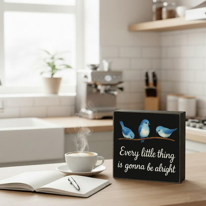 Every Little Thing is Gonna Be Alright Wood Box Sign with 3 Birds, Natural Solid Pine Decor for Tabletop and Shelf, Handmade Inspirational Home and Office Gift, 5x5 Inch(Black)