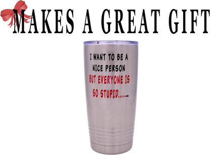 Rogue River Tactical Funny Sarcastic Nice Person 20 Oz. Travel Tumbler Mug with Lid, Vacuum Insulated Work Gift