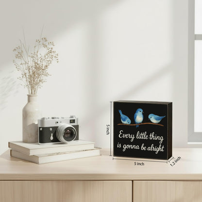 Every Little Thing is Gonna Be Alright Wood Box Sign with 3 Birds, Natural Solid Pine Decor for Tabletop and Shelf, Handmade Inspirational Home and Office Gift, 5x5 Inch(Black)