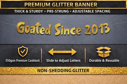 Pre-Strung Goated Since 2013 Gold Glitter Banner - 13th Birthday and Anniversary Decorations for Teen Boys and Girls - Party Supplies and Gifts