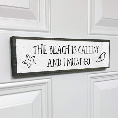 Beach Wood Signs, Medium - Wood And Metal, The Beach Is Calling And I Must Go