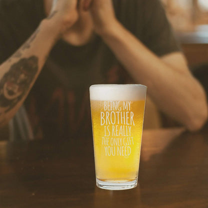 Veracco Being My Brother Is Really The Only Gifts You Need Beer Pint - Father's Day Christmas (Clear, Glass)