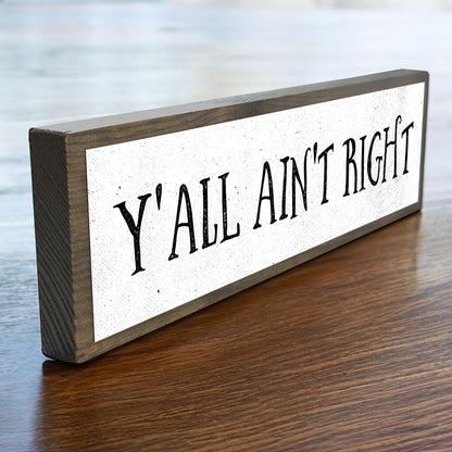 Wood & Metal Southern Sign - Weatherproof Indoor Outdoor Wall Decor with "Y’all Ain’t Right" - Gift-Wrapped & Ready to