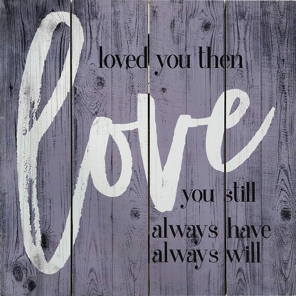 Spoontiques Love You Still Wood Sign