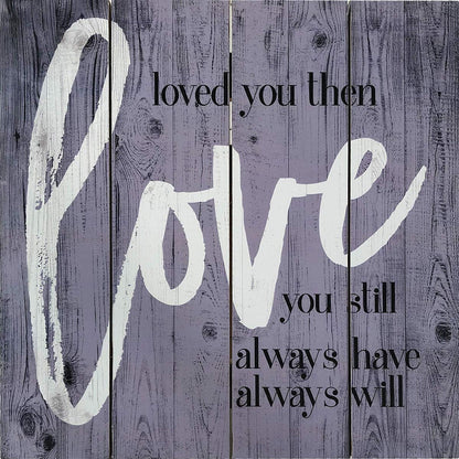 Spoontiques Love You Still Wood Sign